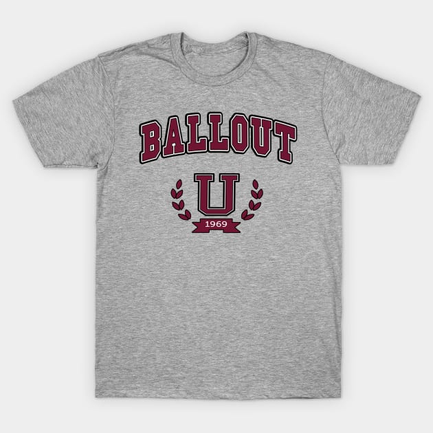 University Of Ballout T-Shirt by GLStyleDesigns